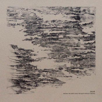 Melting The Earth Onto The Body Without Organs - Sagat